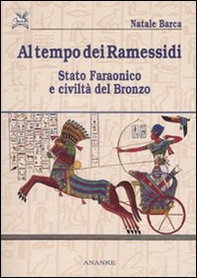 Al tempo dei Ramessidi. Stato faraonico e civiltà del bronzo - Librerie.coop