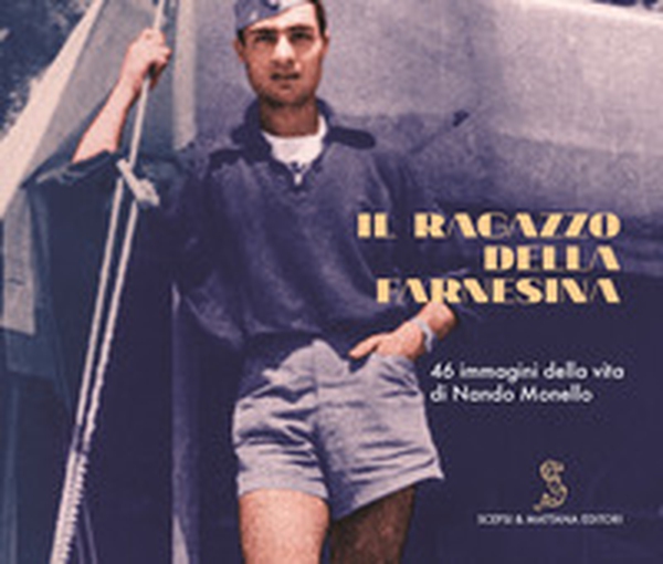 Il ragazzo della Farnesina 46 immagini della vita di Nando Monello - Librerie.coop Il ragazzo della Farnesina 46 immagini della vita di Nando Monello - Librerie.coop
