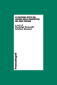 Le politiche attive del lavoro nella prospettiva del bene comune - Librerie.coop