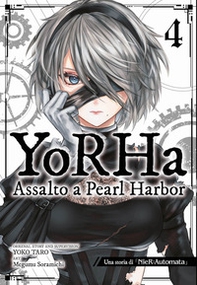YoRHa: assalto a Pearl Harbor. Una storia di NieR:automata - Vol. 4 - Librerie.coop YoRHa: assalto a Pearl Harbor. Una storia di NieR:automata - Vol. 4 - Librerie.coop