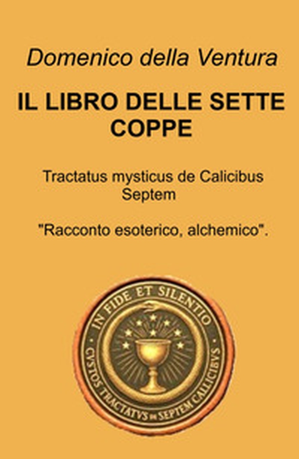 Il libro delle sette coppe. Tractatus mysticus de Calicibus Septem - Librerie.coop Il libro delle sette coppe. Tractatus mysticus de Calicibus Septem - Librerie.coop