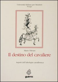Il destino del cavaliere. Aspetti dell'ideologia cavalleresca - Librerie.coop