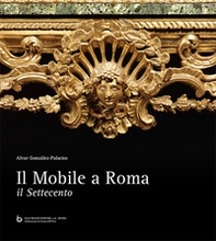 Il mobile a Roma. Il Settecento - Librerie.coop