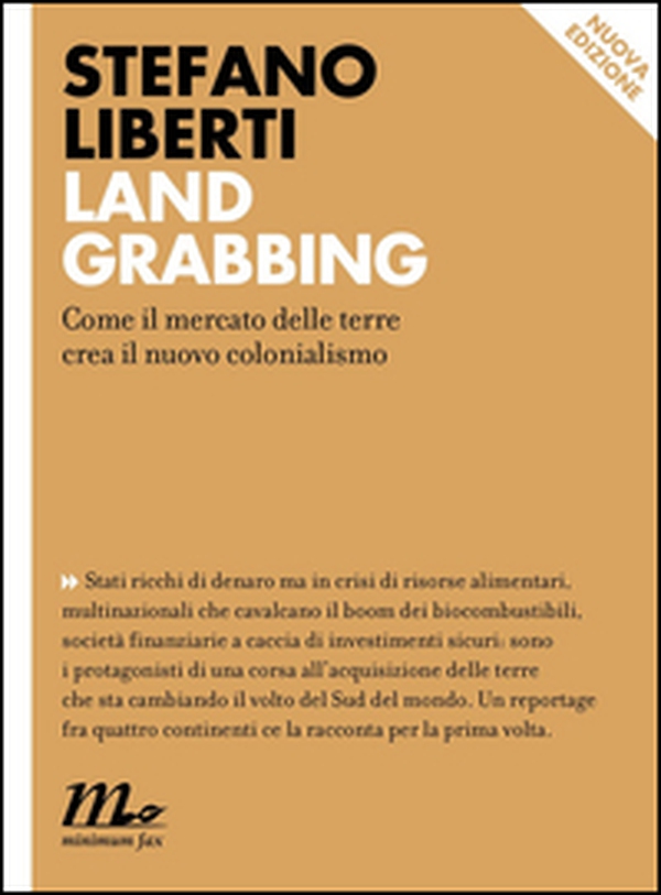 Land grabbing. Come il mercato delle terre crea il nuovo colonialismo - Librerie.coop Land grabbing. Come il mercato delle terre crea il nuovo colonialismo - Librerie.coop
