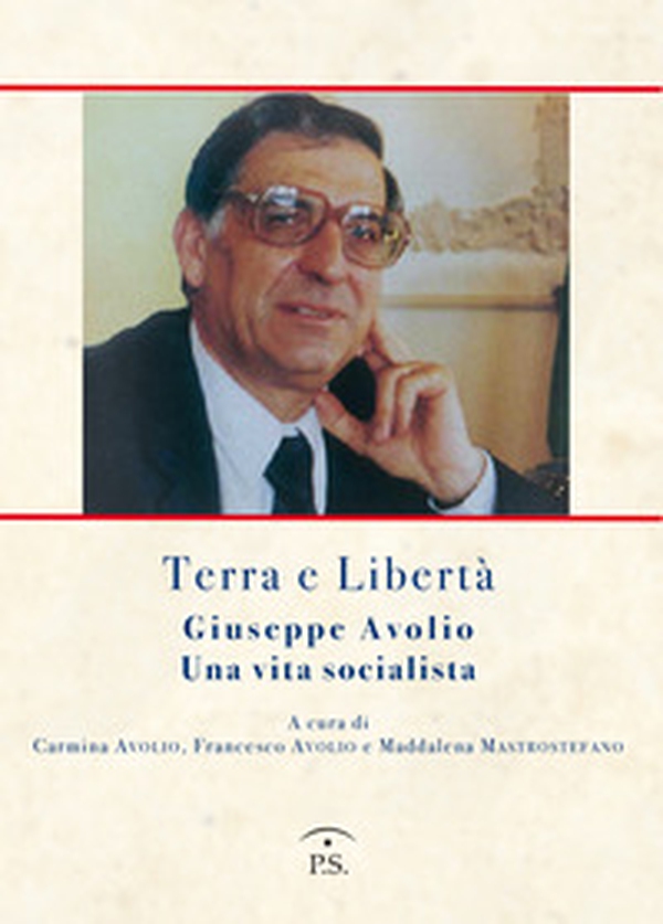 Terra e libertà. Giuseppe Avorio. Una vita socialista - Librerie.coop Terra e libertà. Giuseppe Avorio. Una vita socialista - Librerie.coop