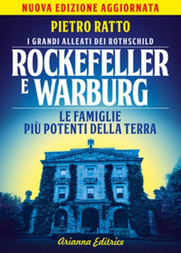 Rockefeller e Warburg. I grandi alleati dei Rothschild. Le famiglie più potenti della terra - Librerie.coop Rockefeller e Warburg. I grandi alleati dei Rothschild. Le famiglie più potenti della terra - Librerie.coop