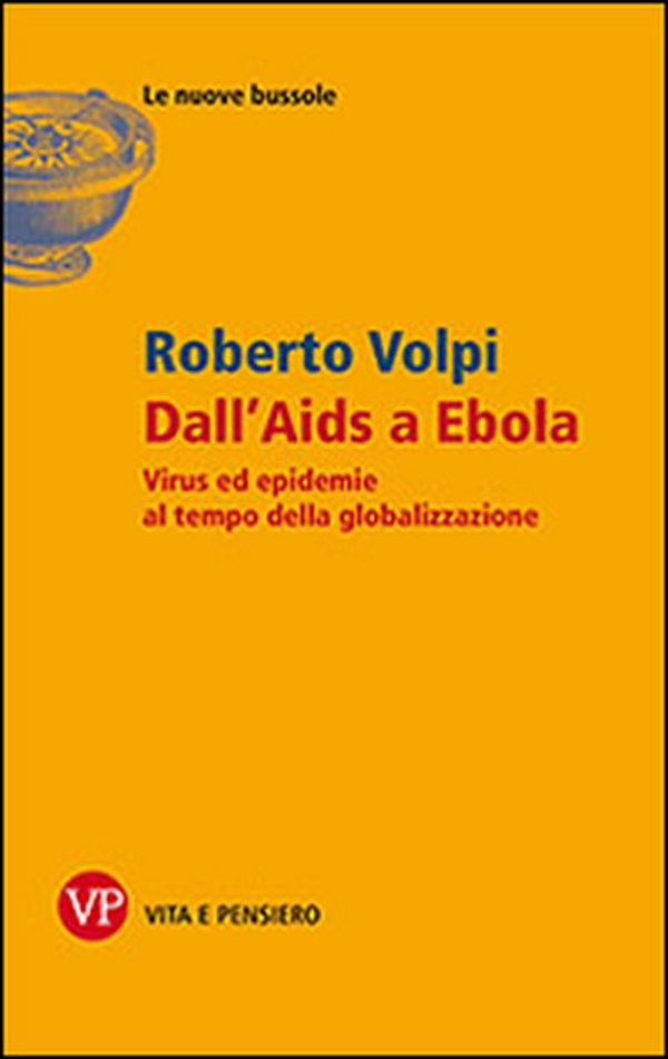 Dall'AIDS a Ebola. Virus ed epidemie al tempo della globalizzazione - Librerie.coop Dall'AIDS a Ebola. Virus ed epidemie al tempo della globalizzazione - Librerie.coop
