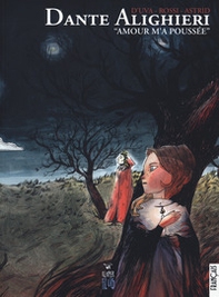Dante Alighieri. «Amour m'a poussée» - Librerie.coop
