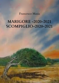 Marigore 2020-2021. Scompiglio 2020-2021 - Librerie.coop