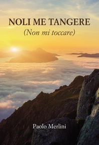 Noli me tangere. (Non mi toccare) - Librerie.coop