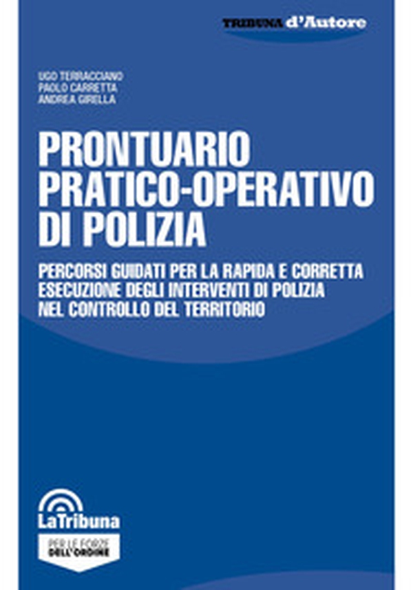 Prontuario pratico-operativo di polizia. Percorsi guidati per la rapida e corretta esecuzione degli interventi di polizia nel controllo del territorio - Librerie.coop Prontuario pratico-operativo di polizia. Percorsi guidati per la rapida e corretta esecuzione degli interventi di polizia nel controllo del territorio - Librerie.coop