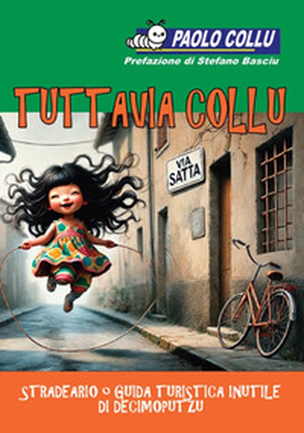 Tuttavia Collu. Stradeario o guida turistica inutile di Decimoputzu - Librerie.coop Tuttavia Collu. Stradeario o guida turistica inutile di Decimoputzu - Librerie.coop
