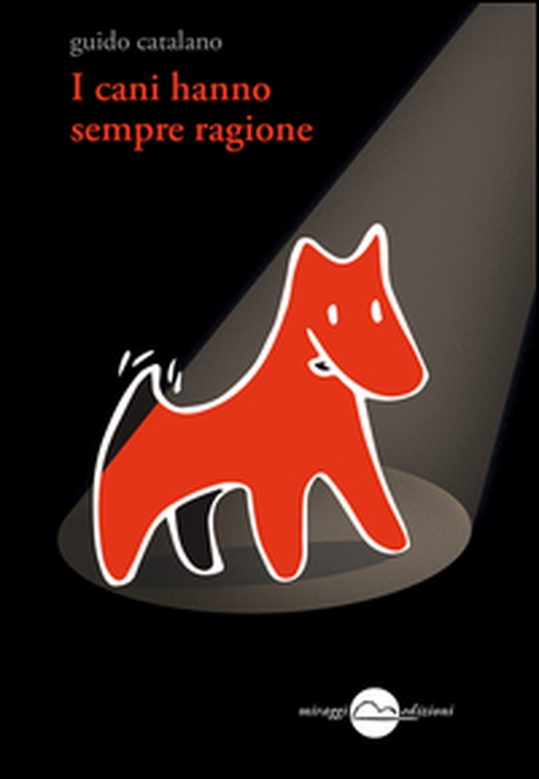 I cani hanno sempre ragione - Librerie.coop I cani hanno sempre ragione - Librerie.coop