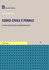 Codici civile e penale. Ultime annotazioni giurisprudenziali - Librerie.coop