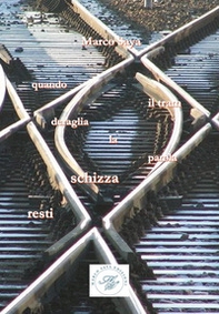 Quando il tram deraglia la parola schizza resti. Scritture varie - Librerie.coop