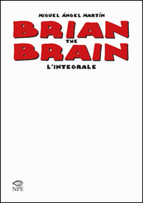 Brian the Brain. L'integrale - Librerie.coop Brian the Brain. L'integrale - Librerie.coop