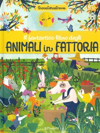 Il fantastico libro degli animali in fattoria. GiocaCercaTrova - Librerie.coop Il fantastico libro degli animali in fattoria. GiocaCercaTrova - Librerie.coop