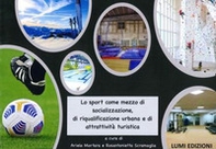 Lo sport come mezzo di socializzazione, di riqualificazione urbana e di attrattività turistica - Librerie.coop