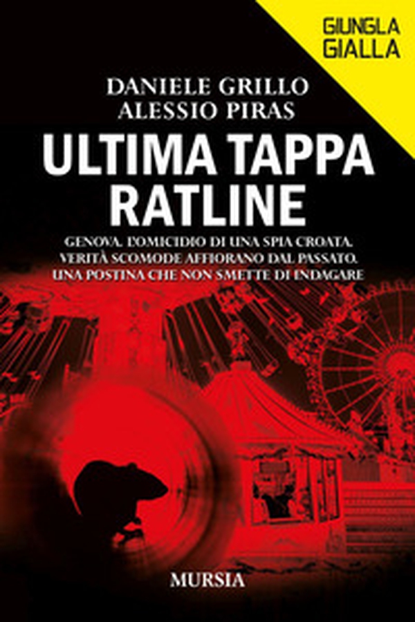 Ultima tappa Ratline. Genova. L'omicidio di una spia croata. Verità scomode affiorano dal passato. Una postina che non smette di indagare - Librerie.coop Ultima tappa Ratline. Genova. L'omicidio di una spia croata. Verità scomode affiorano dal passato. Una postina che non smette di indagare - Librerie.coop