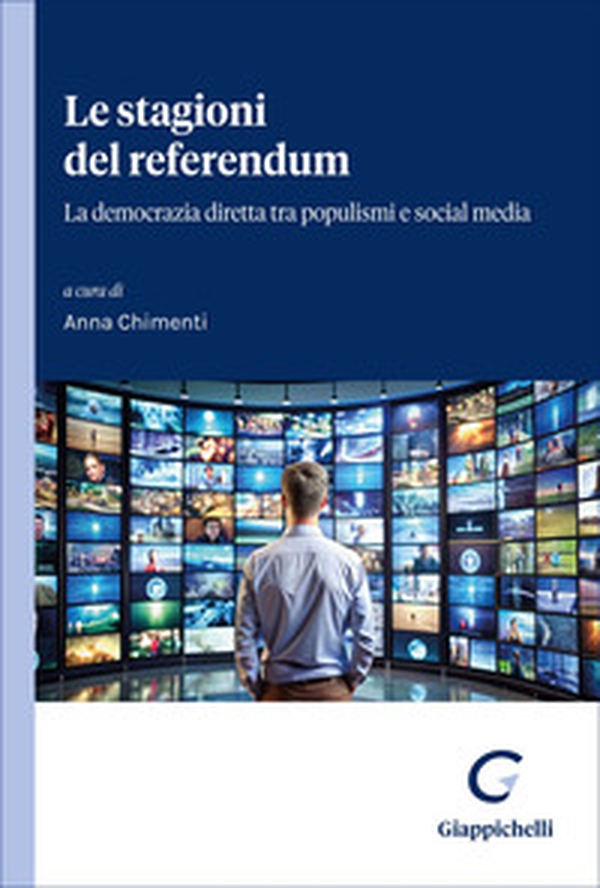 Le stagioni del referendum. La democrazia diretta tra populismi e social media - Librerie.coop