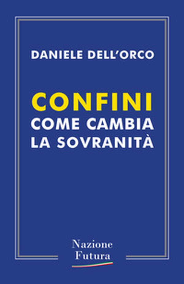 Confini. Come cambia la sovranità - Librerie.coop