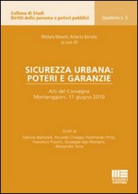 Sicurezza urbana: poteri e garanzie. Atti del Convegno (Monteriggioni, 11 giugno 2010) - Librerie.coop