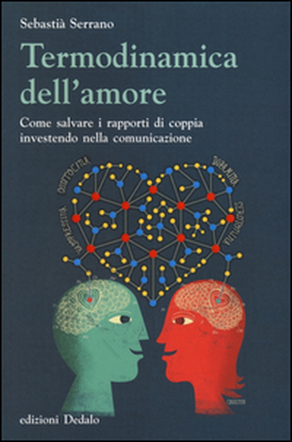 Termodinamica dell'amore. Come salvare i rapporti di coppia investendo nella comunicazione - Librerie.coop Termodinamica dell'amore. Come salvare i rapporti di coppia investendo nella comunicazione - Librerie.coop