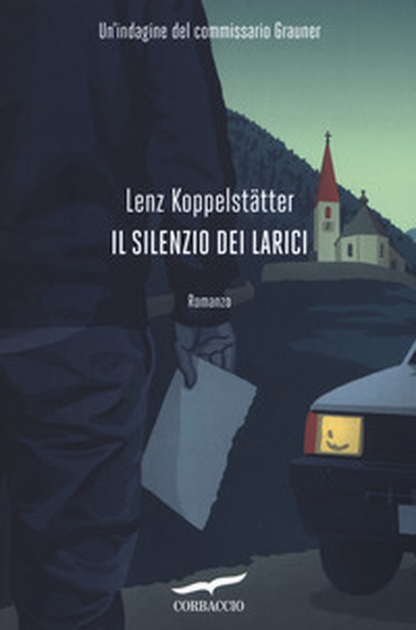 Il silenzio dei larici. Un'indagine del commissario Grauner - Librerie.coop Il silenzio dei larici. Un'indagine del commissario Grauner - Librerie.coop