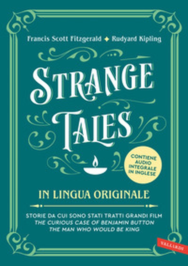 Strange tales. Storie da cui sono stati tratti grandi film. The curious case of Benjamin Button-The man who would be king - Librerie.coop Strange tales. Storie da cui sono stati tratti grandi film. The curious case of Benjamin Button-The man who would be king - Librerie.coop
