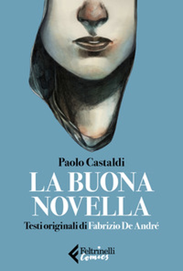 La buona novella. Testi originali di Fabrizio de André - Librerie.coop La buona novella. Testi originali di Fabrizio de André - Librerie.coop