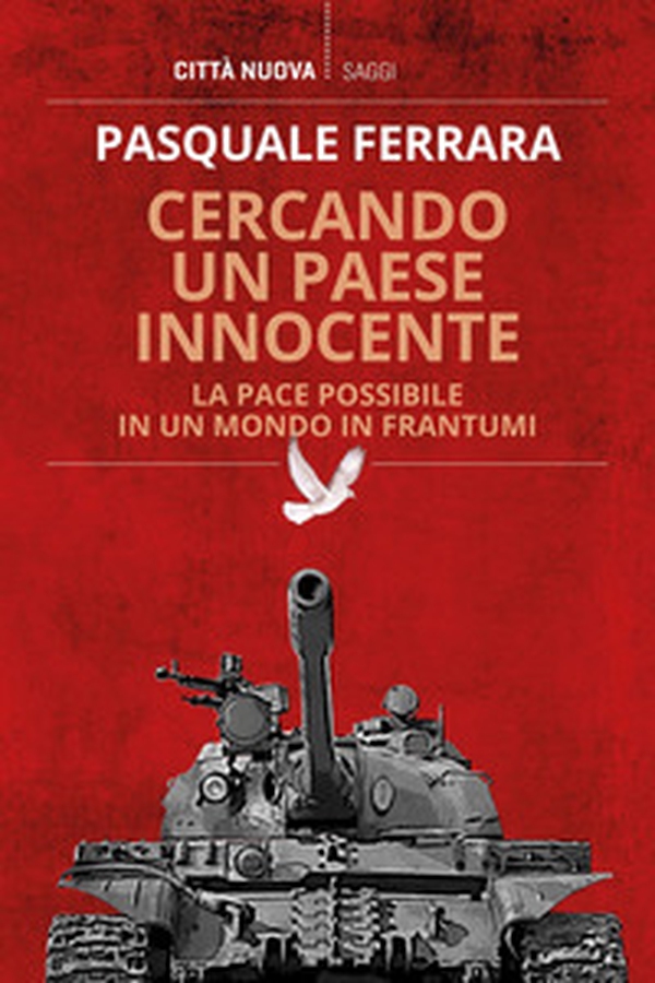 Cercando un paese innocente. La pace possibile in un mondo in frantumi - Librerie.coop Cercando un paese innocente. La pace possibile in un mondo in frantumi - Librerie.coop
