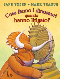 Cosa fanno i dinosauri quando hanno litigato? - Librerie.coop