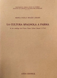 La cultura spagnola a Parma in un catalogo dei Frères Faure librai ducali (1794) - Librerie.coop La cultura spagnola a Parma in un catalogo dei Frères Faure librai ducali (1794) - Librerie.coop