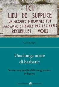 Una lunga notte di barbarie. Storia e storiografie delle stragi naziste in Europa - Librerie.coop