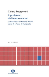 Il problema del tempo umano. Le biblioteche di Adriano Olivetti - Librerie.coop Il problema del tempo umano. Le biblioteche di Adriano Olivetti - Librerie.coop