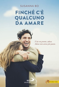 Finché c'è qualcuno da amare - Librerie.coop Finché c'è qualcuno da amare - Librerie.coop