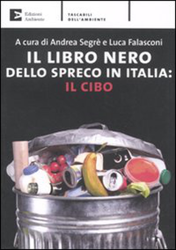 Il libro nero dello spreco in Italia: il cibo - Librerie.coop Il libro nero dello spreco in Italia: il cibo - Librerie.coop