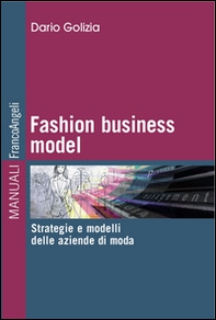 Fashion business model. Strategie e modelli delle aziende di moda - Librerie.coop
