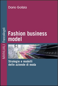 Fashion business model. Strategie e modelli delle aziende di moda - Librerie.coop Fashion business model. Strategie e modelli delle aziende di moda - Librerie.coop