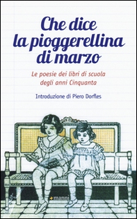 Che dice la pioggerellina di marzo. Le poesie dei libri di scuola degli anni Cinquanta - Librerie.coop