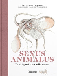 Sexus animalus. Tutti i gusti sono nella natura - Librerie.coop