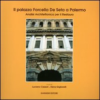 Il palazzo Forcella De Seta a Palermo. Analisi architettonica per il restauro - Librerie.coop Il palazzo Forcella De Seta a Palermo. Analisi architettonica per il restauro - Librerie.coop