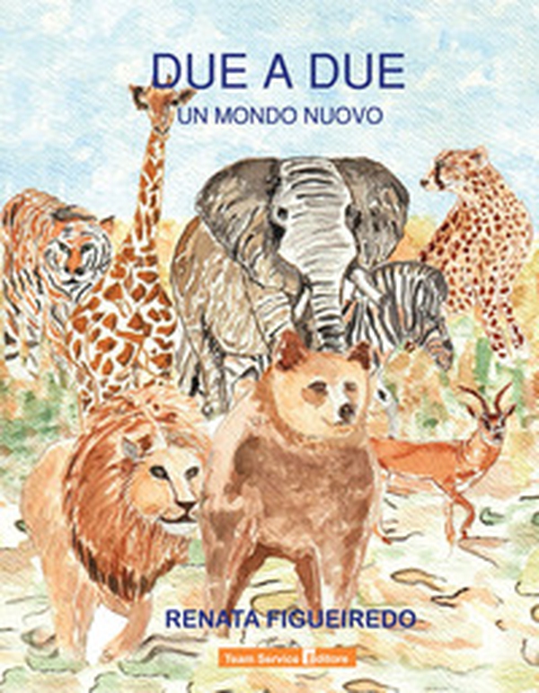Due a due. Un mondo nuovo - Librerie.coop Due a due. Un mondo nuovo - Librerie.coop