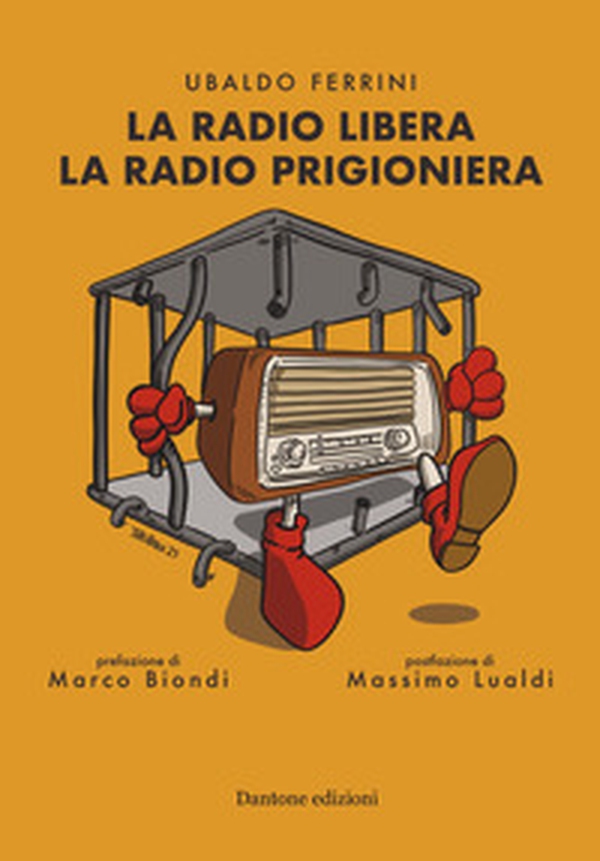 La radio libera la radio prigioniera - Librerie.coop La radio libera la radio prigioniera - Librerie.coop