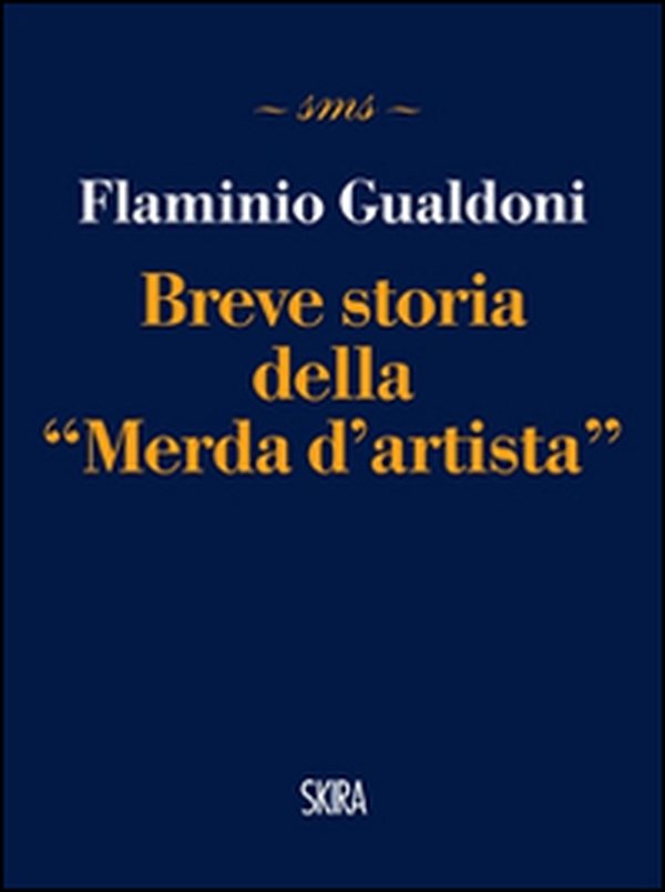 Breve storia della «Merda d'artista» - Librerie.coop Breve storia della «Merda d'artista» - Librerie.coop