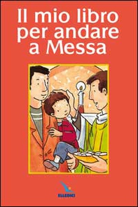 Il mio libro per andare a Messa - Librerie.coop