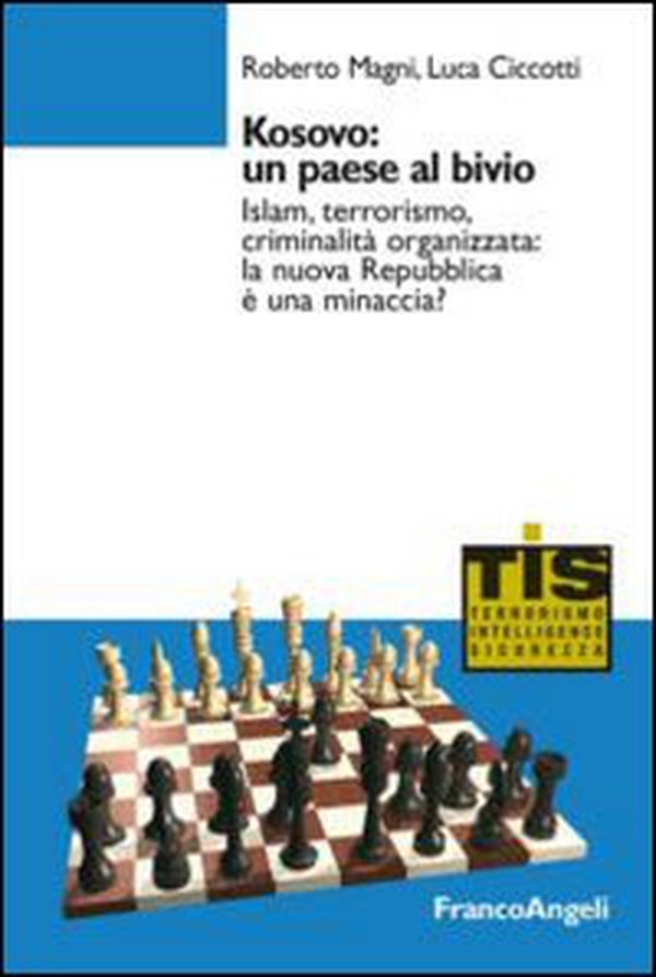 Kosovo: un paese al bivio. Islam, terrorismo, criminalità organizzata: la nuova Repubblica è una minaccia? - Librerie.coop Kosovo: un paese al bivio. Islam, terrorismo, criminalità organizzata: la nuova Repubblica è una minaccia? - Librerie.coop