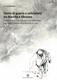 Storie di guerra e solidarietà tra Marche e Abruzzo. Le Memorie di Cola Giovanni da Collefrattale, poemetto in ottava rima di Guido de Iulis - Librerie.coop Storie di guerra e solidarietà tra Marche e Abruzzo. Le Memorie di Cola Giovanni da Collefrattale, poemetto in ottava rima di Guido de Iulis - Librerie.coop