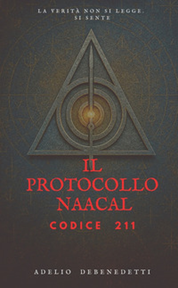Il Protocollo Naacal. Codice 211 - Librerie.coop