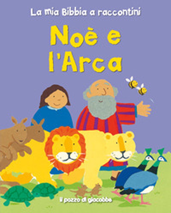 Noè e l'arca - Librerie.coop Noè e l'arca - Librerie.coop